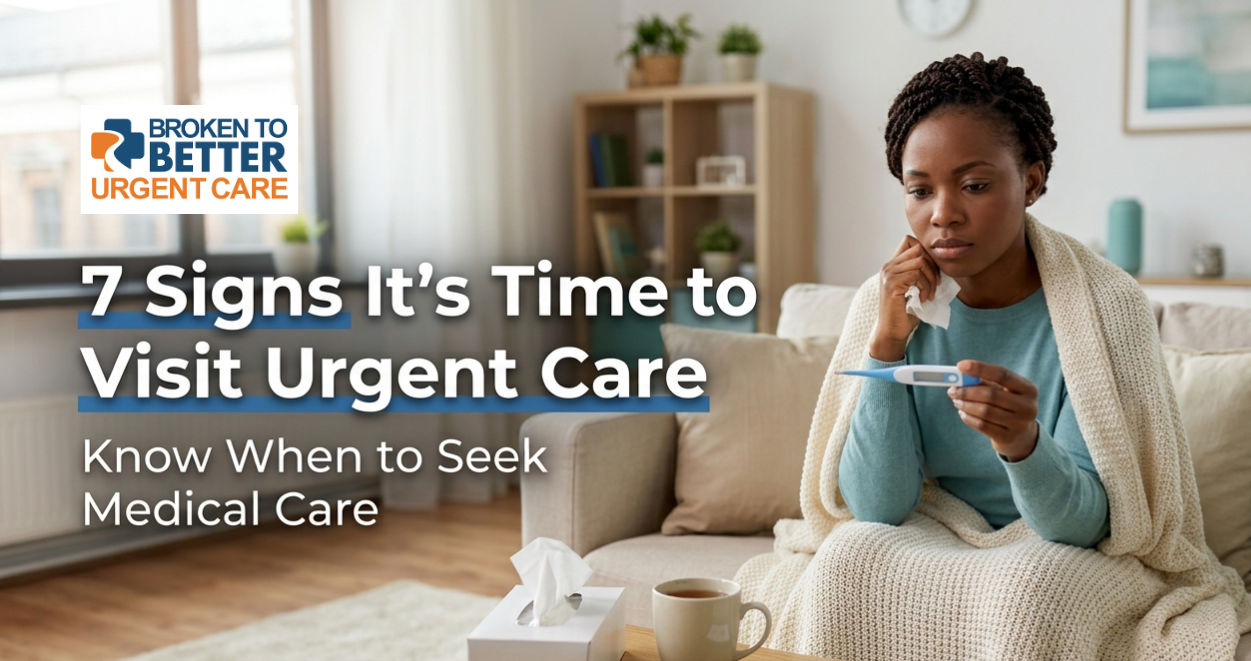 7 Signs It's Time to Visit Urgent Care Instead of Waiting It Out